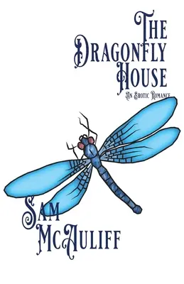 La maison des libellules : Une romance érotique - The Dragonfly House: An Erotic Romance