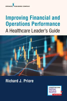 Améliorer les performances financières et opérationnelles : Guide à l'intention des responsables des soins de santé - Improving Financial and Operations Performance: A Healthcare Leader's Guide