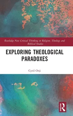 Explorer les paradoxes théologiques - Exploring Theological Paradoxes