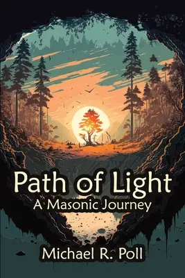 Le chemin de la lumière : Un voyage maçonnique - Path of Light: A Masonic Journey