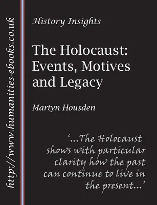 L'Holocauste : Les événements, les motivations et l'héritage - The Holocaust: Events, Motives and Legacy