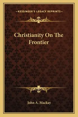 Le christianisme à la frontière - Christianity On The Frontier