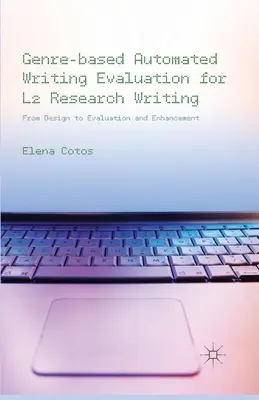Évaluation automatisée de l'écriture basée sur le genre pour l'écriture de recherche en L2 : De la conception à l'évaluation et à l'amélioration - Genre-Based Automated Writing Evaluation for L2 Research Writing: From Design to Evaluation and Enhancement