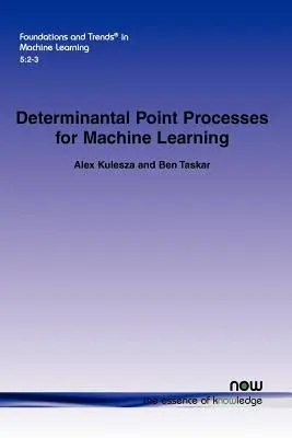 Processus ponctuels déterminants pour l'apprentissage automatique - Determinantal Point Processes for Machine Learning