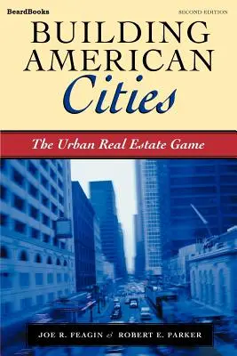 Construire les villes américaines : Le jeu de l'immobilier urbain - Building American Cities: The Urban Real Estate Game