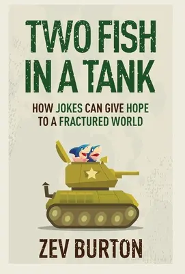 Deux poissons dans un aquarium : Comment les blagues peuvent donner de l'espoir à un monde fracturé - Two Fish in a Tank: How Jokes Can Give Hope to a Fractured World