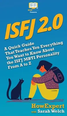 Isfj 2.0 : Un guide rapide qui vous apprend tout ce que vous voulez savoir sur la personnalité ISFJ MBTI de A à Z - Isfj 2.0: A Quick Guide That Teaches You Everything You Want to Know About the ISFJ MBTI Personality From A to Z