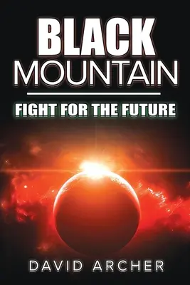 La montagne noire : La lutte pour l'avenir - Black Mountain: Fight for the Future