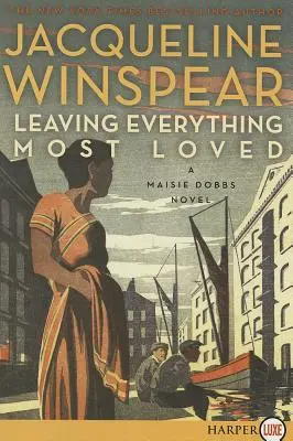 Tout ce que l'on aime le plus : Un roman de Maisie Dobbs - Leaving Everything Most Loved: A Maisie Dobbs Novel