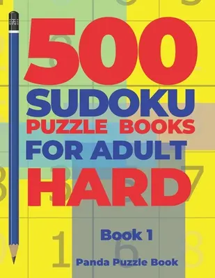 500 livres de puzzles Sudoku pour adultes - Livre 1 : Jeux de cerveau Sudoku - Jeux d'esprit pour adultes - Jeux de logique pour adultes - 500 Sudoku Puzzle Books For Adults Hard - Book 1: Brain Games Sudoku - Mind Games For Adults - Logic Games Adults