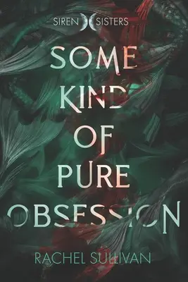 Une sorte d'obsession pure - Some Kind of Pure Obsession