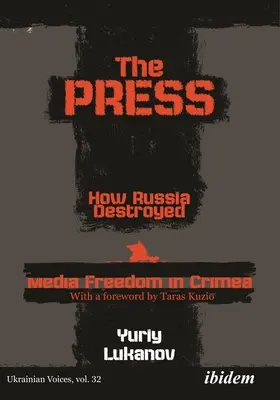 La presse : Comment la Russie a détruit la liberté des médias en Crimée - The Press: How Russia Destroyed Media Freedom in Crimea