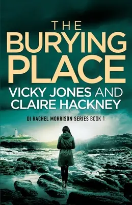 Le lieu de sépulture : Un thriller psychologique et policier captivant qui se déroule en Cornouailles avec un rebondissement effrayant ! - The Burying Place: A Gripping Police Procedural Psychological Thriller set in Cornwall with a Chilling Twist!