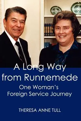 Un long chemin depuis Runnemede : L'itinéraire d'une femme au service des affaires étrangères - A Long Way from Runnemede: One Woman's Foreign Service Journey