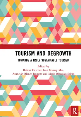 Tourisme et décroissance : Vers un tourisme véritablement durable - Tourism and Degrowth: Towards a Truly Sustainable Tourism