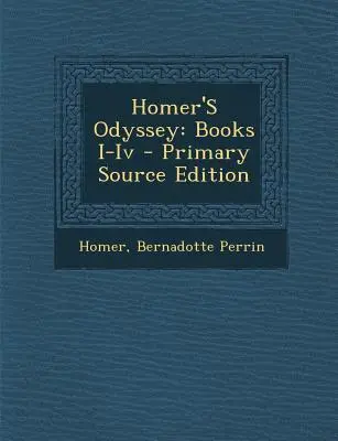 L'Odyssée d'Homère : Livres I-IV - Homer's Odyssey: Books I-IV