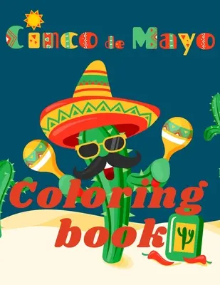 Livre de coloriage Cinco de Mayo - Livre de coloriage étonnant pour les adolescents et les adultes. L'amour du Mexique ! - Cinco de Mayo Coloring Book.Stunning Coloring Book for Teens and Adults. Love for Mexico!