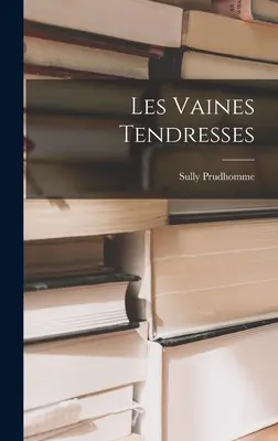 Les Vaines Tendresses