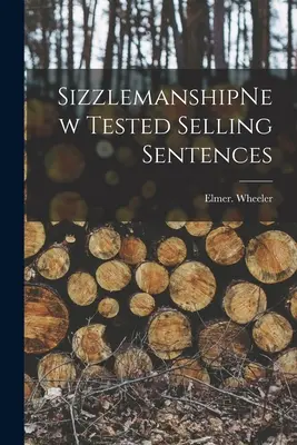 SizzlemanshipNouvelles phrases testées pour vendre - SizzlemanshipNew Tested Selling Sentences