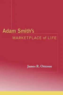 Le marché de la vie d'Adam Smith - Adam Smith's Marketplace of Life