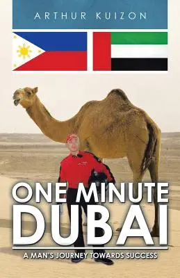 Une minute à Dubaï : Le voyage d'un homme vers le succès - One Minute Dubai: A Man's Journey Towards Success