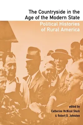 La campagne à l'ère de l'État moderne : Histoires politiques de l'Amérique rurale - The Countryside in the Age of the Modern State: Political Histories of Rural America