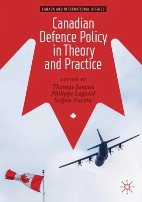 La politique de défense canadienne en théorie et en pratique - Canadian Defence Policy in Theory and Practice