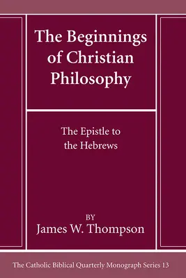 Les débuts de la philosophie chrétienne : L'épître aux Hébreux - The Beginnings of Christian Philosophy: The Epistle to the Hebrews