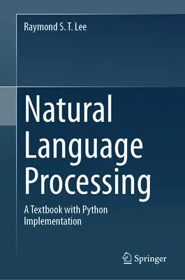 Traitement du langage naturel : Un manuel avec implémentation en Python - Natural Language Processing: A Textbook with Python Implementation