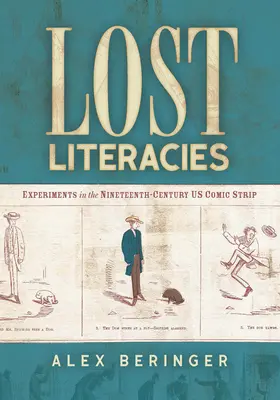 Littératures perdues : Expériences dans la bande dessinée américaine du XIXe siècle - Lost Literacies: Experiments in the Nineteenth-Century Us Comic Strip