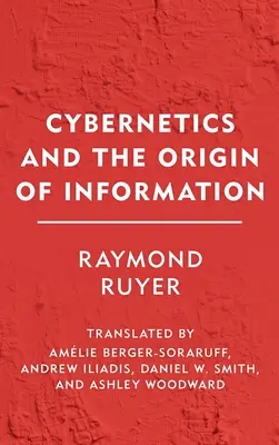 La cybernétique et l'origine de l'information - Cybernetics and the Origin of Information