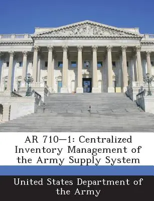 AR 710-1 : Gestion centralisée des stocks du système d'approvisionnement de l'armée - AR 710-1: Centralized Inventory Management of the Army Supply System
