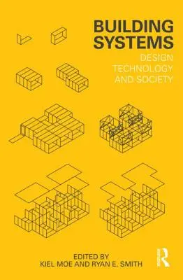 Systèmes de construction : Conception, technologie et société - Building Systems: Design Technology and Society