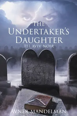 La fille de l'entrepreneur (Tel Aviv Noir) - The Undertaker's Daughter (Tel Aviv Noir)
