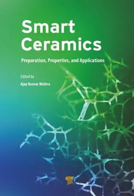 Céramiques intelligentes : Préparation, propriétés et applications - Smart Ceramics: Preparation, Properties, and Applications