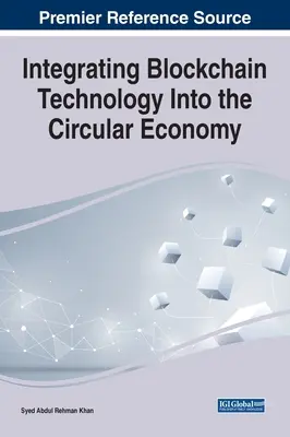Intégrer la technologie de la chaîne de blocs à l'économie circulaire - Integrating Blockchain Technology Into the Circular Economy