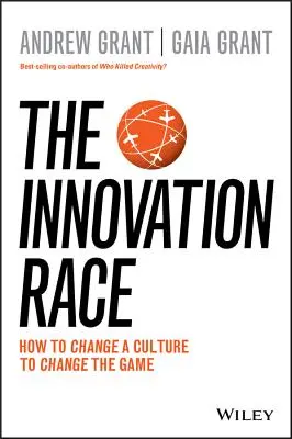 La course à l'innovation : comment changer une culture pour changer le jeu - The Innovation Race: How to Change a Culture to Change the Game