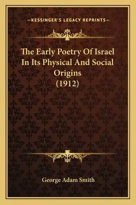 La poésie primitive d'Israël dans ses origines physiques et sociales (1912) - The Early Poetry Of Israel In Its Physical And Social Origins (1912)