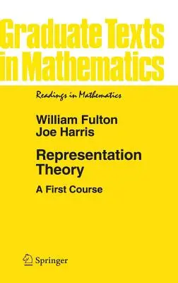 La théorie de la représentation : Un premier cours - Representation Theory: A First Course