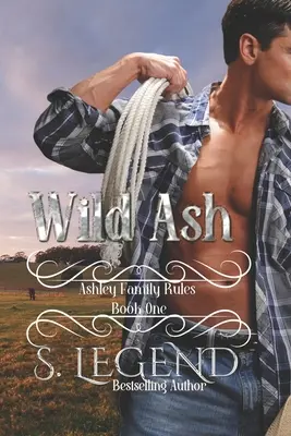 Wild Ash : (Ashley Family Rules Book One) - Wild Ash: (Ashley Family Rules Book One)