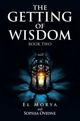 L'acquisition de la sagesse : Livre deux - The Getting of Wisdom: Book Two