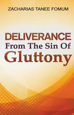 Délivrance du péché de gourmandise - Deliverance From The Sin of Gluttony