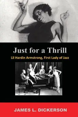 Juste pour le plaisir : Lil Hardin Armstrong, première dame du jazz - Just For a Thrill: Lil Hardin Armstrong, First Lady of Jazz