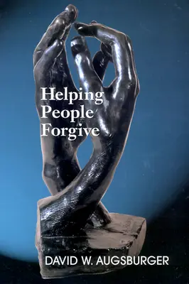 Aider les gens à pardonner - Helping People Forgive