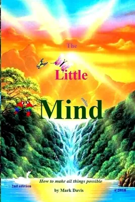Le petit esprit : comment rendre toutes les choses possibles - The Little Mind: How to make all things possible