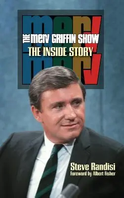 Le Merv Griffin Show : L'histoire de l'intérieur (hardback) - The Merv Griffin Show: The Inside Story (hardback)