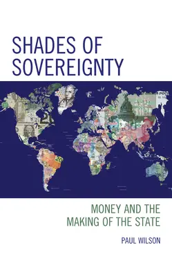 Nuances de souveraineté : L'argent et la construction de l'État - Shades of Sovereignty: Money and the Making of the State