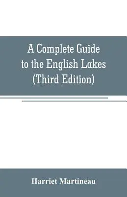 Guide complet des lacs anglais (troisième édition) - A Complete Guide to the English Lakes (Third Edition)