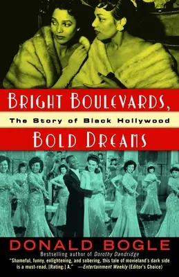 Bright Boulevards, Bold Dreams : L'histoire du Hollywood noir - Bright Boulevards, Bold Dreams: The Story of Black Hollywood