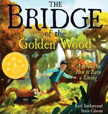 Le pont du bois d'or : Une parabole sur la façon de gagner sa vie - The Bridge of the Golden Wood: A Parable on How to Earn a Living